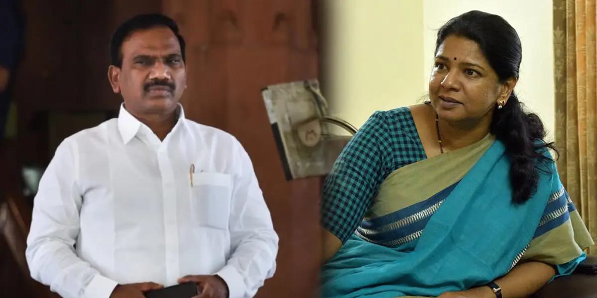 DMK MP A Rasa - DMK MP Kanimozhi