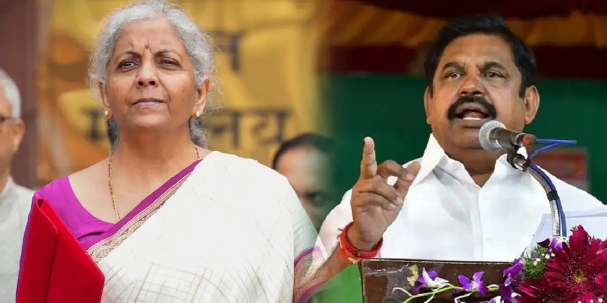 Union Minister Nirmala Sitharaman - ADMK Chief secretary Edappadi Palanisamy