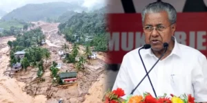 Wayanad Landslide - Kerala CM Pinarayi Vijayan