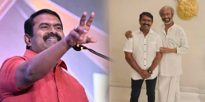 NTK Leader Seeman - Actor Rajiikanth