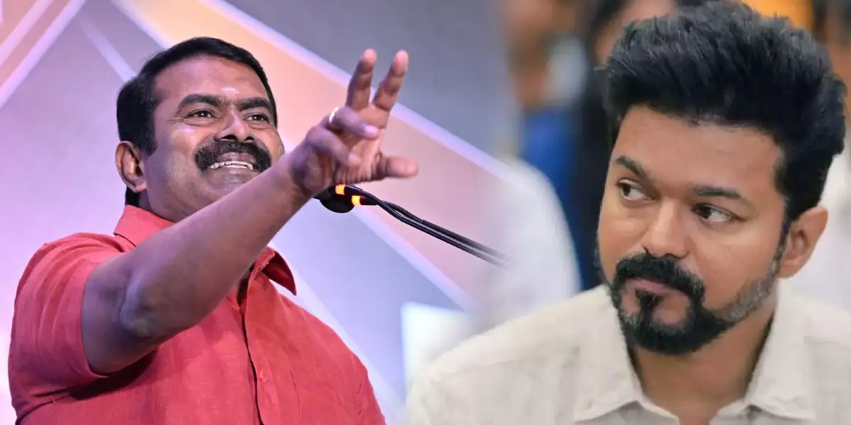 NTK Leader Seeman - TVK Leader Vijay